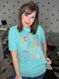 Better Days Are On The Way