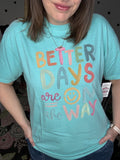 Better Days Are On The Way