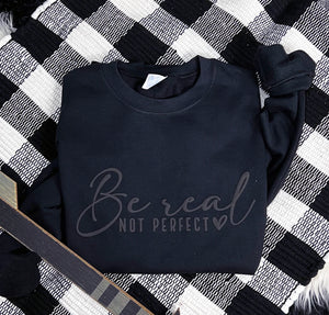 Be Real Not Perfect - Crew Neck Fleece