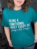 Being A Functional Adult - Teal Tee