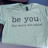 Be You The World Will Adjust