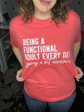 Being A Functional Adult - Coral Tee