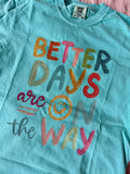 Better Days Are On The Way