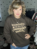 Mentally I'm In A Pumpkin Patch - Brown Sweatshirt